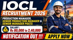 IOCL Experienced Professionals Recruitment 2026 - Apply Online for Production Manager, Senior Production Manager & Senior Manager Posts IOCL Experienced Professionals Recruitment 2026 - Apply Online for Production Manager, Senior Production Manager & Senior Manager Posts