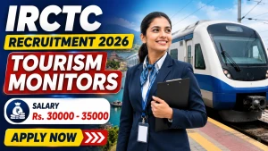 IRCTC Tourism Monitors Recruitment 2026 - Walkin