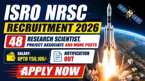 ISRO NRSC Recruitment 2026 - Apply Online for 48 Research Scientist, Project Associate and More Posts