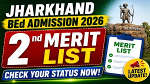 Jharkhand B.Ed 2nd Merit List 2026 Out - Check Merit List at jceceb.jharkhand.gov.in Jharkhand B.Ed 2nd Merit List 2026 Out - Check Merit List at jceceb.jharkhand.gov.in