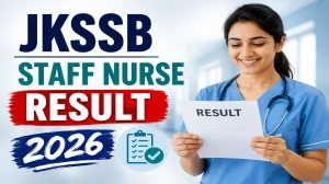 JKSSB Staff Nurse Result 2026 Out - Check Junior Staff Nurse/Junior Male Nurse at @jkssb.nic.in JKSSB Staff Nurse Result 2026 Out - Check Junior Staff Nurse/Junior Male Nurse at @jkssb.nic.in