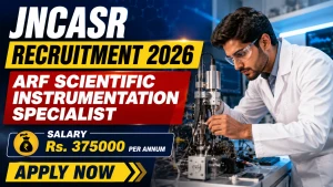 JNCASR ARF Scientific Instrumentation Specialist Recruitment 2026 - Apply Online