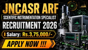 JNCASR ARF Scientific Instrumentation Specialist Recruitment 2026 - Apply Online