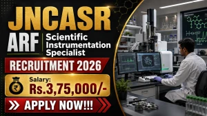 JNCASR ARF Scientific Instrumentation Specialist Recruitment 2026 - Apply Online