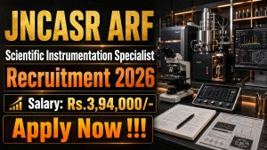 JNCASR ARF Scientific Instrumentation Specialist Recruitment 2026 - Apply Online JNCASR ARF Scientific Instrumentation Specialist Recruitment 2026 - Apply Online