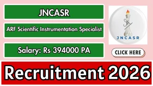 JNCASR ARF Scientific Instrumentation Specialist Recruitment 2026 - Apply Online