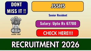 JSSHS Senior Resident Recruitment 2026 - Apply Offline for 37 Posts JSSHS Senior Resident Recruitment 2026 - Apply Offline for 37 Posts