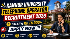 Kannur University Telephone Operator Recruitment 2026 - Apply Online Kannur University Telephone Operator Recruitment 2026 - Apply Online