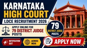 Karnataka High Court LDCE Recruitment 2026 - Apply Online for 79 District Judge Posts