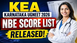 KEA Karnataka UGNEET 2026 NBE Score List Out - Download Score List, State Rank & Roll Number Linking Deadline KEA Karnataka UGNEET 2026 NBE Score List Out - Download Score List, State Rank & Roll Number Linking Deadline