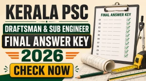 Kerala PSC Final Answer Key 2026 Out - Download Draftsman & Sub Engineer PDF Kerala PSC Final Answer Key 2026 Out - Download Draftsman & Sub Engineer PDF