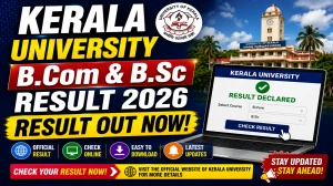 Kerala University 1st & 2nd Sem Result 2026 Out - Check B.Com & B.Sc Results @ keralauniversity.ac.in Kerala University 1st & 2nd Sem Result 2026 Out - Check B.Com & B.Sc Results @ keralauniversity.ac.in