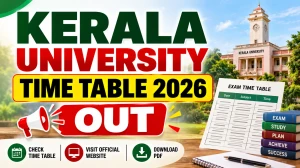 Kerala University Time Table 2026 Out - BA Hons English 5th Sem & B.Tech 8th Sem Supplementary Exam Dates Kerala University Time Table 2026 Out - BA Hons English 5th Sem & B.Tech 8th Sem Supplementary Exam Dates