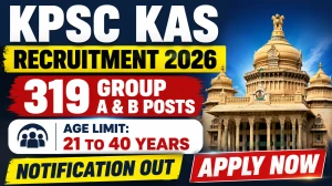 KPSC KAS Gazetted Probationers Recruitment 2026 Notification Out - Apply Online for 319 Group A & B Posts KPSC KAS Gazetted Probationers Recruitment 2026 Notification Out - Apply Online for 319 Group A & B Posts