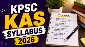 KPSC KAS Syllabus 2026 - Check Exam Pattern, Prelims & Mains Topics, PDF KPSC KAS Syllabus 2026 - Check Exam Pattern, Prelims & Mains Topics, PDF
