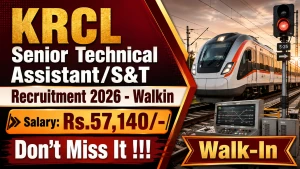 KRCL Senior Technical Assistant/S&T Recruitment 2026 - Walkin KRCL Senior Technical Assistant/S&T Recruitment 2026 - Walkin