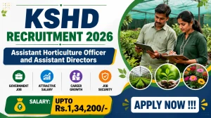 KEA KSHD Recruitment 2026 - Apply Online for 85 Assistant Horticulture Officer and Assistant Directors Posts KEA KSHD Recruitment 2026 - Apply Online for 85 Assistant Horticulture Officer and Assistant Directors Posts