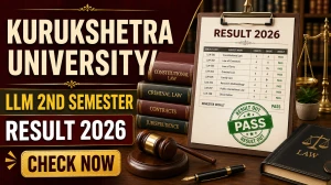Kurukshetra University LLM 2nd Semester Result 2026 Out - Check Result Online at kuk.ac.in Kurukshetra University LLM 2nd Semester Result 2026 Out - Check Result Online at kuk.ac.in
