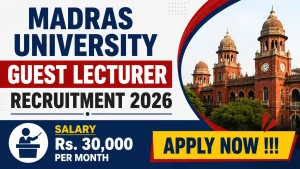 Madras University Guest Lecturer Recruitment 2026 - Apply Offline Madras University Guest Lecturer Recruitment 2026 - Apply Offline