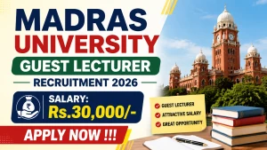 Madras University Guest Lecturer Recruitment 2026 - Apply Offline Madras University Guest Lecturer Recruitment 2026 - Apply Offline