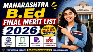 MAH B.Ed CAP Final Merit List 2026 - Check Rank at bedcap26.mahacet.org MAH B.Ed CAP Final Merit List 2026 - Check Rank at bedcap26.mahacet.org
