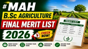 MAH B.Sc Agriculture Final Merit List 2026 Out - Direct Link to Download Seat Allotment Dates @ agri2026.mahacet.org