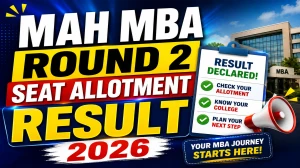 MAH MBA Round 2 Seat Allotment Result 2026 - Direct Link to Check Result @ cetcell.mahacet.org MAH MBA Round 2 Seat Allotment Result 2026 - Direct Link to Check Result @ cetcell.mahacet.org