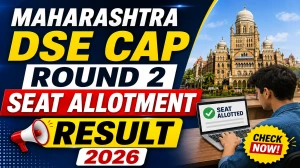 Maharashtra DSE CAP Round 2 Seat Allotment Result 2026 - Check Status @ dse2026.mahacet.org.in