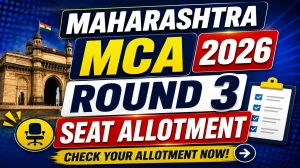Maharashtra MCA Round 3 Seat Allotment Result 2026 Out - Download Result @ cetcell.mahacet.org Maharashtra MCA Round 3 Seat Allotment Result 2026 Out - Download Result @ cetcell.mahacet.org