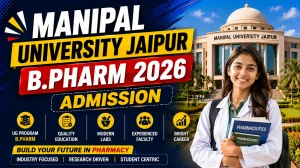 Manipal University Jaipur B.Pharm 2026 Admission - Eligibility, How to Apply, and Full Details Manipal University Jaipur B.Pharm 2026 Admission - Eligibility, How to Apply, and Full Details