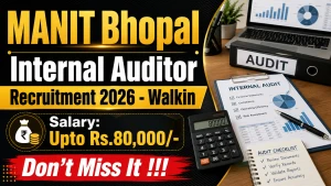 MANIT Bhopal Internal Auditor Recruitment 2026 - Walkin