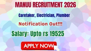 MANUU Recruitment 2026 - Walkin for 10 Caretaker, Electrician, Plumber Posts