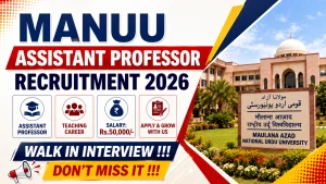 MANUU Assistant Professor Recruitment 2026 - Walkin MANUU Assistant Professor Recruitment 2026 - Walkin