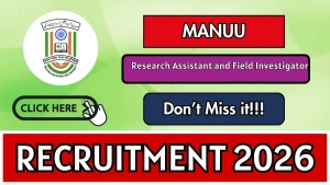 MANUU Recruitment 2026 - Apply Online for Research Assistant and Field Investigator Posts MANUU Recruitment 2026 - Apply Online for Research Assistant and Field Investigator Posts