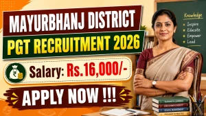 Mayurbhanj District PGT Recruitment 2026 - Apply Offline for 13 Posts Mayurbhanj District PGT Recruitment 2026 - Apply Offline for 13 Posts