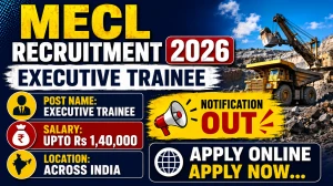 MECL Executive Trainee Recruitment 2026 Notification Out - Apply Online