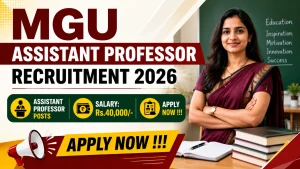 MGU Assistant Professor Recruitment 2026 - Apply Online for 24 Posts MGU Assistant Professor Recruitment 2026 - Apply Online for 24 Posts