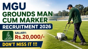 MGU Grounds Man cum Marker Recruitment 2026 - Walkin