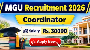 MGU Coordinator Recruitment 2026 - Apply Offline