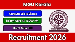 MGU Kerala Computer Lab In-Charge Recruitment 2026 - Apply Offline