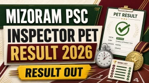 Mizoram PSC Inspector PET Result 2026 - Check Result at mpsc.mizoram.gov.in Mizoram PSC Inspector PET Result 2026 - Check Result at mpsc.mizoram.gov.in