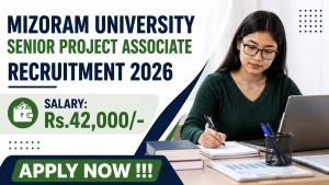 Mizoram University Senior Project Associate Recruitment 2026 - Apply Online