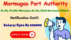 Mormugao Port Authority Recruitment 2026 - Apply Online for Sr. Dy. Traffic Manager, Sr. Dy. Chief A
