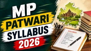 MP Patwari Syllabus 2026 - Exam Pattern, Subject-Wise Topics, Selection Process MP Patwari Syllabus 2026 - Exam Pattern, Subject-Wise Topics, Selection Process