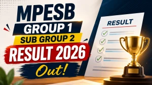 MPESB Group 1 Sub Group 2 Result 2026 Out - Check Direct Link @ esb.mp.gov.in MPESB Group 1 Sub Group 2 Result 2026 Out - Check Direct Link @ esb.mp.gov.in