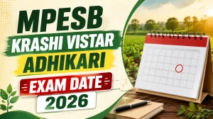 MPESB Krashi Vistar Adhikari Exam Date 2026 - Check Revised Schedule PDF