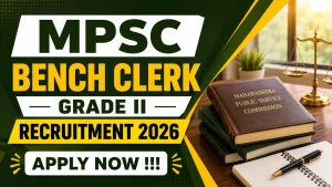 MPSC Bench Clerk Grade II Recruitment 2026 - Apply Online MPSC Bench Clerk Grade II Recruitment 2026 - Apply Online
