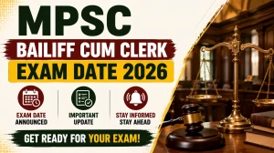 MPSC Bailiff-cum-Clerk Exam Date 2026 Out - Check Exam Schedule PDF