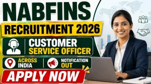 NABFINS CSO Recruitment 2026 - Apply Online for Customer Service Officer Posts