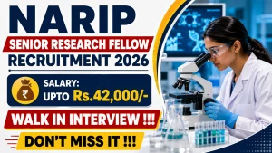 NARIP Senior Research Fellow Recruitment 2026 - Walkin